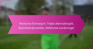Flexbone-formasjon: Triple alternativspill, Backfield-dynamikk, Defensive vurderinger