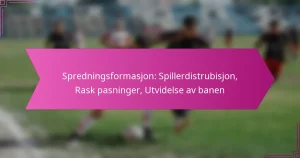 Spredningsformasjon: Spillerdistrubisjon, Rask pasninger, Utvidelse av banen